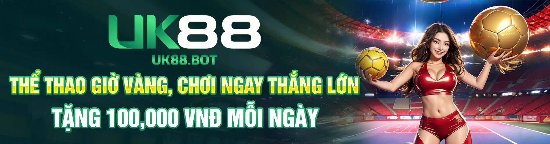 THỂ THAO GIỜ VÀNG, CHƠI NGAY THẮNG LỚN TẶNG 100,000 VNĐ MỖI NGÀY