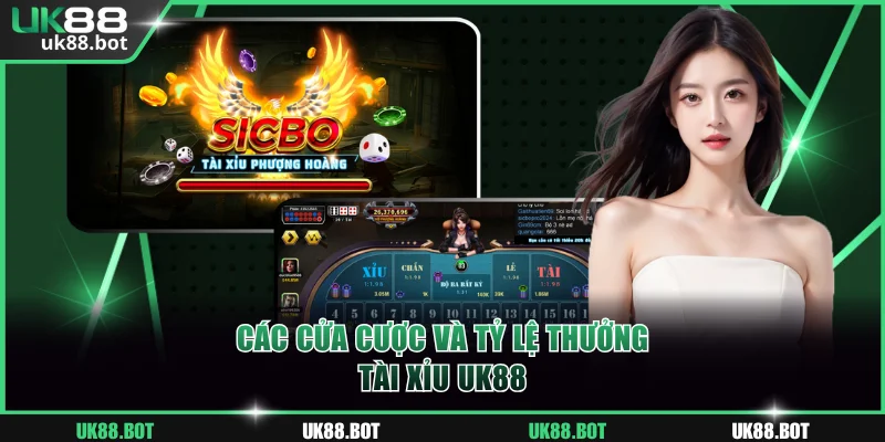 Các cửa cược và tỷ lệ thưởng Tài Xỉu UK88
